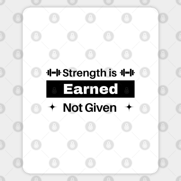 Strength is earned not given Magnet by Patterns-Hub